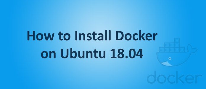 How to Install Docker on Ubuntu 18.04